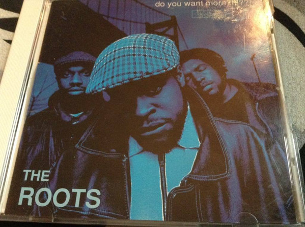 The Roots – Do You Want More?!!!??! (1994, CD) - Discogs