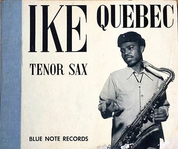 Ike Quebec – Ike Quebec Tenor Sax (1946, Shellac) - Discogs