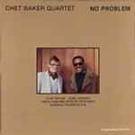 Chet Baker Quartet – No Problem (1983, Vinyl) - Discogs
