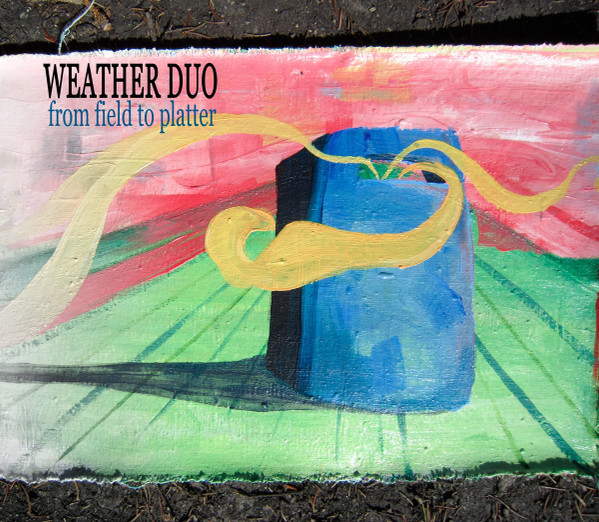 descargar álbum Weather Duo - From Field To Platter