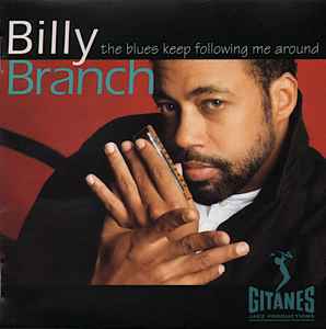 Billy Branch - The Blues Keep Following Me Around album cover