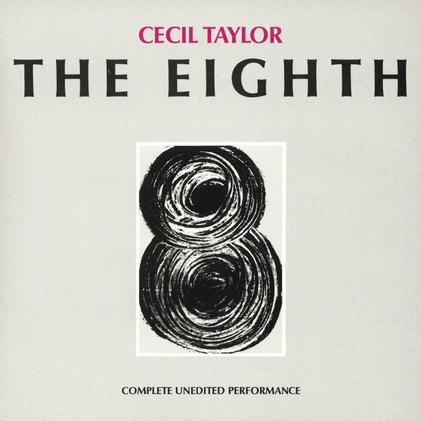 Cecil Taylor – The Eighth (1986, Vinyl) - Discogs