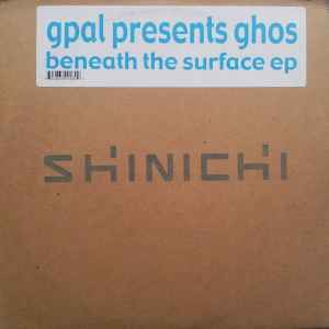 Beneath The Surface EP - Gpal Presents GHOS