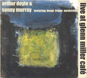 Live At Glenn Miller Café - Arthur Doyle & Sunny Murray