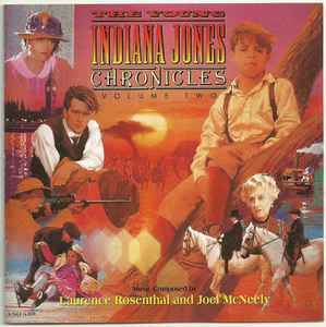 Laurence Rosenthal - The Young Indiana Jones Chronicles: Volume Two (Original Television Soundtrack)