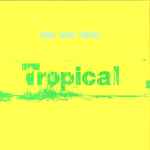 Cover of Tropical, 2014-10-00, Vinyl