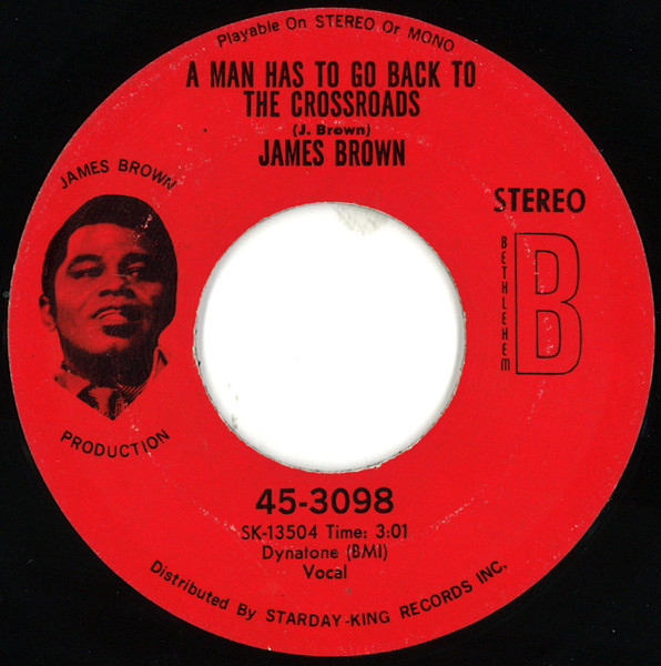 James Brown – A Man Has To Go Back To The Crossroads / The