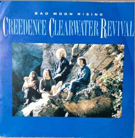Creedence Clearwater Revival - Bad Moon Rising / Have You Ever Seen The Rain? album cover