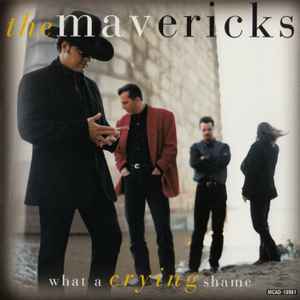 The Mavericks - What A Crying Shame album cover