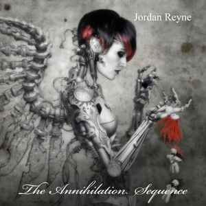 The Annihilation Sequence - Jordan Reyne