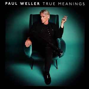 True Meanings - Paul Weller