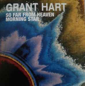 Grant Hart - So Far From Heaven / Morning Star album cover
