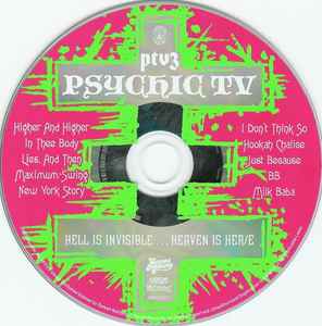 Psychic TV - Hell Is Invisible...Heaven Is Her/e