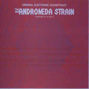 Gil Mellé - The Andromeda Strain (Original Electronic Soundtrack) album cover