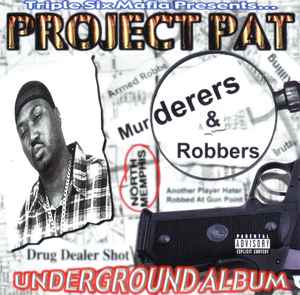 Murderers & Robbers - Triple Six Mafia Presents... Project Pat