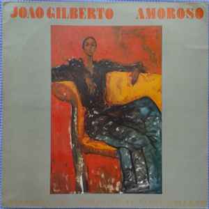 João Gilberto – Amoroso (1977, Vinyl) - Discogs