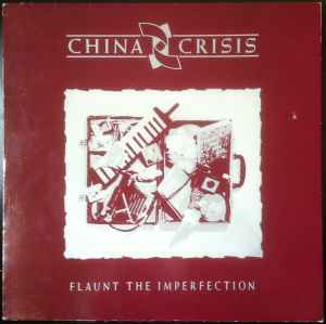 China Crisis – Flaunt The Imperfection (1985, Red Sleeve, Vinyl