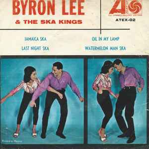 Byron Lee & The Ska Kings – Jamaica Ska / Watermelon Man Ska 