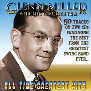 Glenn Miller And His Orchestra - All Time Greatest Hits album cover