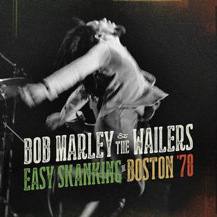 Bob Marley & The Wailers – Easy Skanking In Boston '78 (2015