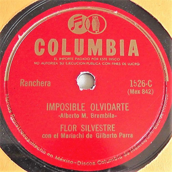 Flor Silvestre Con El Mariachi De Gilberto Parra – Imposible Olvidarte /  Que Dios Te Perdone (Dolor De Ausencia) (1950, Shellac) - Discogs
