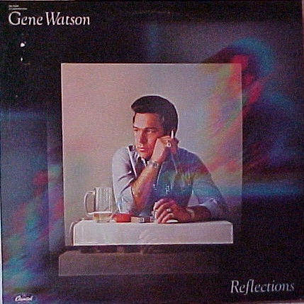 Gene Watson – Reflections (1978, Jacksonville Pressing, Vinyl) - Discogs