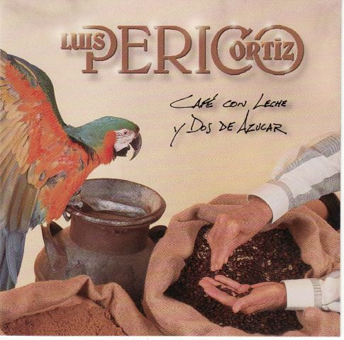 last ned album Luis Perico Ortiz - Café Con Leche Y Dos De Azucar