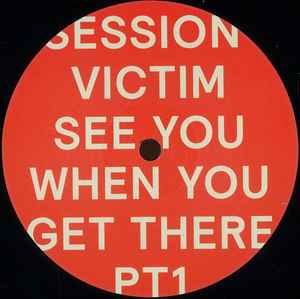 Session Victim - See You When You Get There Pt1