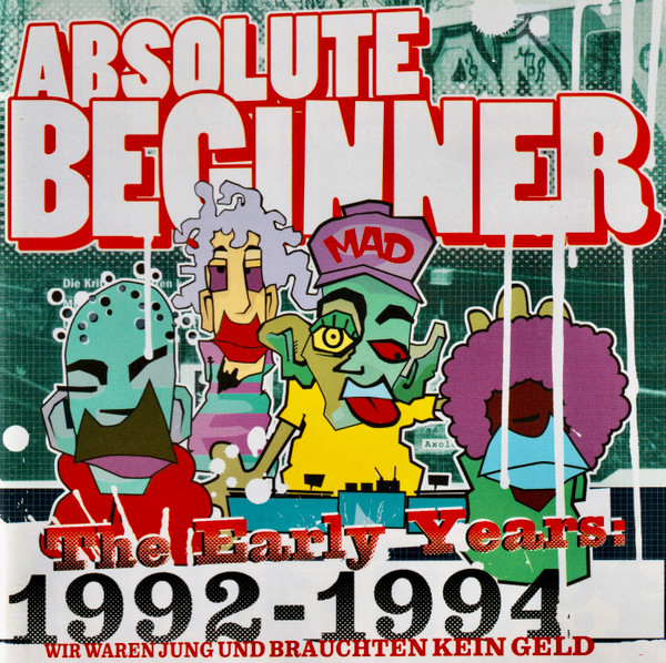 Album herunterladen Absolute Beginner - The Early Years 1992 1994 Wir Waren Jung Und Brauchten Kein Geld