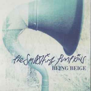 The Smashing Pumpkins - Being Beige album cover