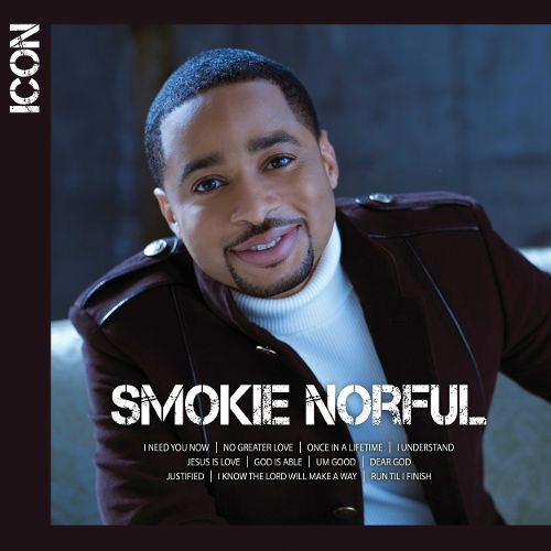 I Need You Now — Smokie Norful