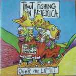 Trout Fishing In America – Over The Limit (1992, Cassette) - Discogs