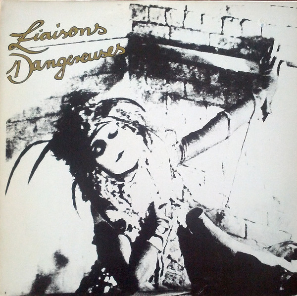 Liaisons Dangereuses - Liaisons Dangereuses | Releases | Discogs