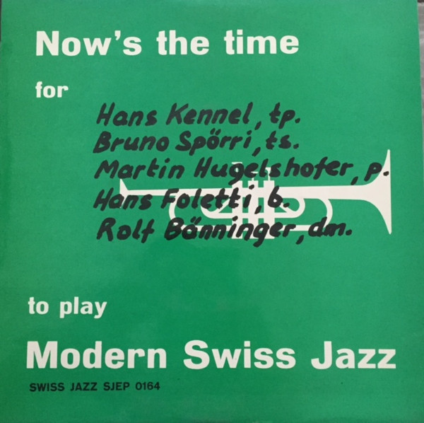 Hans Kennel – Now's The Time - Modern Swiss Jazz (1964, Vinyl 