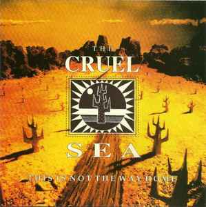 The Cruel Sea - This Is Not The Way Home album cover