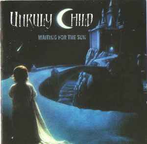 Unruly Child – Waiting For The Sun (CD) - Discogs