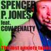 Spencer P. Jones Feat. Cow Penalty - The Lost Anxiety Tapes
