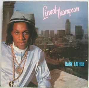 Linval Thompson – Baby Father (1983, Vinyl) - Discogs