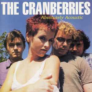The Cranberries – Absolutely Acoustic (1995, CD) - Discogs