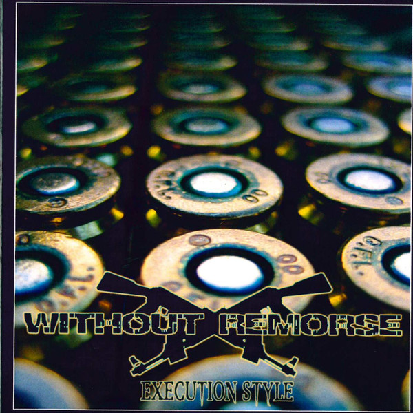 Without Remorse – Execution Style (2007, CDr) - Discogs