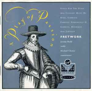 Fretwork - A Play Of Passion (Songs For The Elizabethan Stage, Consort Songs And Dances) album cover