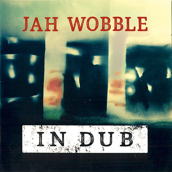 Jah Wobble – In Dub (2016, CD) - Discogs
