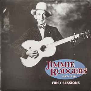 Jimmie Rodgers - First Sessions 1927-1928 album cover