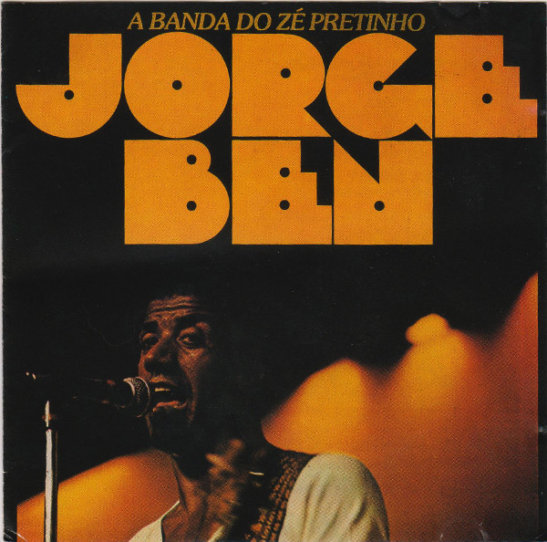 Jorge Ben - A Banda Do Zé Pretinho | Releases | Discogs