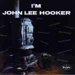 Cover of I'm John Lee Hooker, 2000, CD