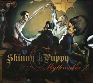 Mythmaker - Skinny Puppy