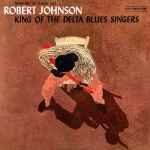 Robert Johnson – King Of The Delta Blues Singers (1972, Terre 