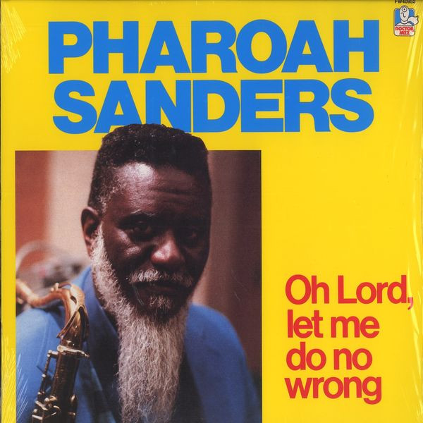 Pharoah Sanders – Oh Lord, Let Me Do No Wrong (1987, Vinyl) - Discogs