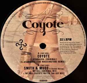 Coyote / Smith & Mudd ft Rachel Davies – Ayahuasca / My Hill (2009