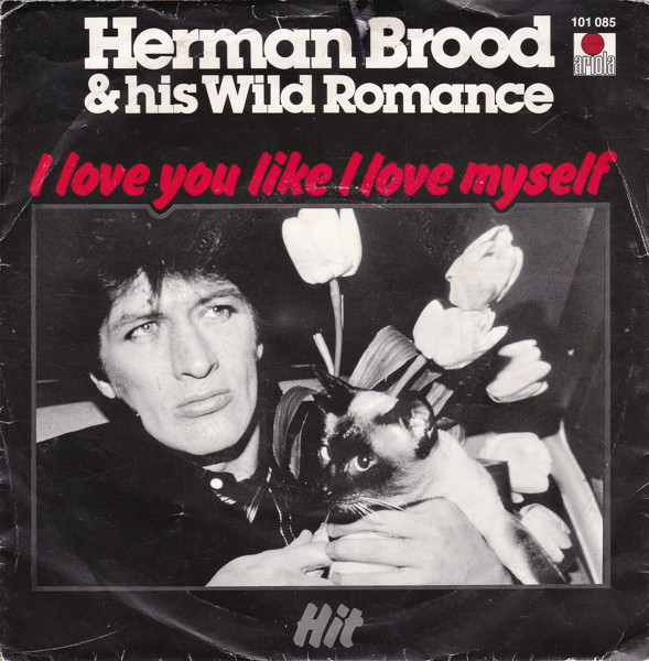 Herman Brood & His Wild Romance – I Love You Like I Love Myself